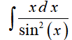 xdx/sin^2(x)