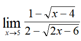 lim┬(x→5)⁡〖(1-√(x-4))/(2-√(2x-6)) 〗