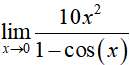 lim x->0 10x^2/1-cos(x)